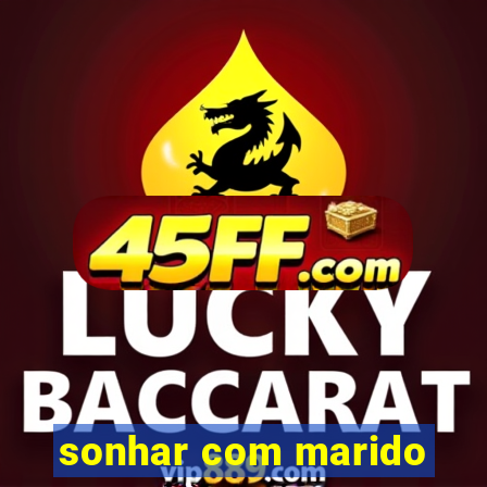 sonhar com marido